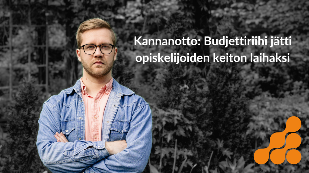 Kannanotto: Budjettiriihi jätti opiskelijoiden keiton laihaksi