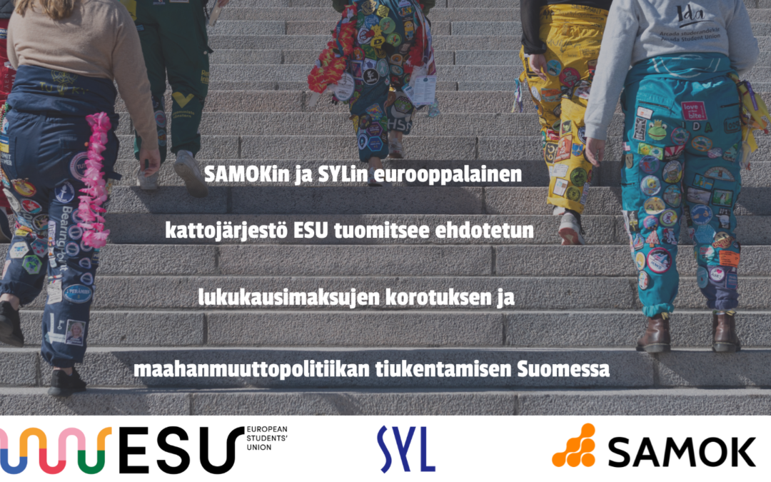Kannanotto: SAMOKin ja SYLin eurooppalainen kattojärjestö ESU tuomitsee ehdotetun lukukausimaksujen korotuksen ja maahanmuuttopolitiikan tiukentamisen Suomessa