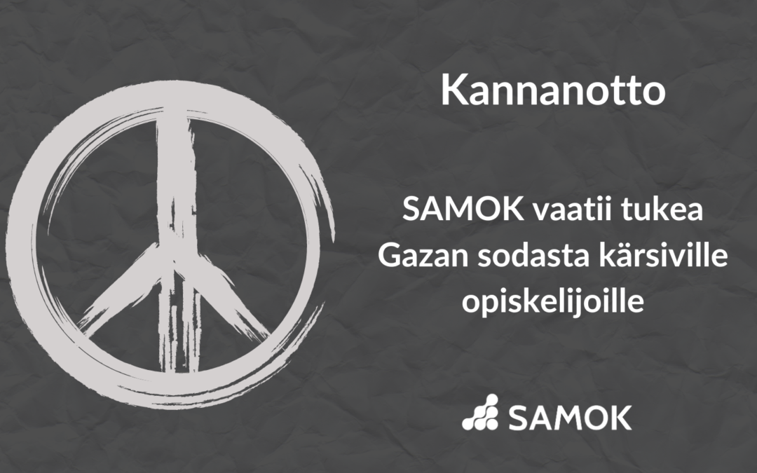 Kannanotto: SAMOK vaatii tukea Gazan sodasta kärsiville opiskelijoille