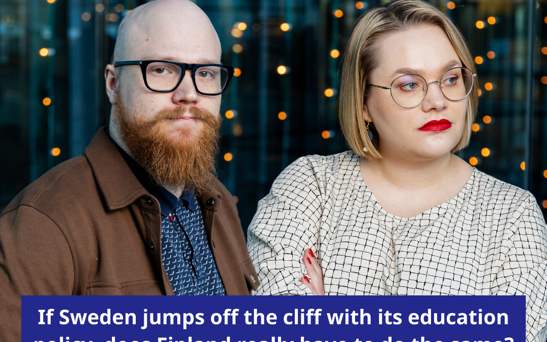 If Sweden jumps off the cliff with its education policy, does Finland really have to do the same?