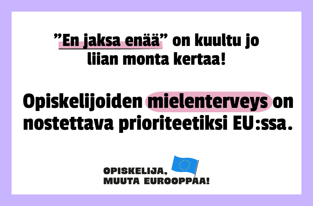 ”En jaksa enää” on kuultu jo liian monta kertaa – opiskelijoiden mielenterveys on nostettava prioriteetiksi EU:ssa