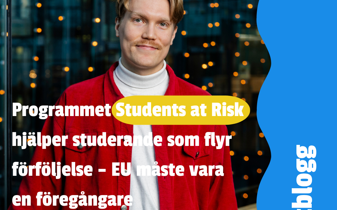 Gästblogg: Programmet Students at Risk hjälper studerande som flyr förföljelse – EU måste vara en föregångare