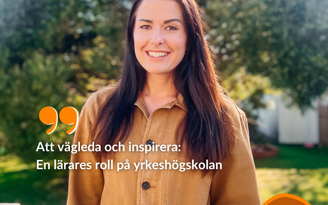 Gästblog: Att vägleda och inspirera – en lärares roll på yrkeshögskolan