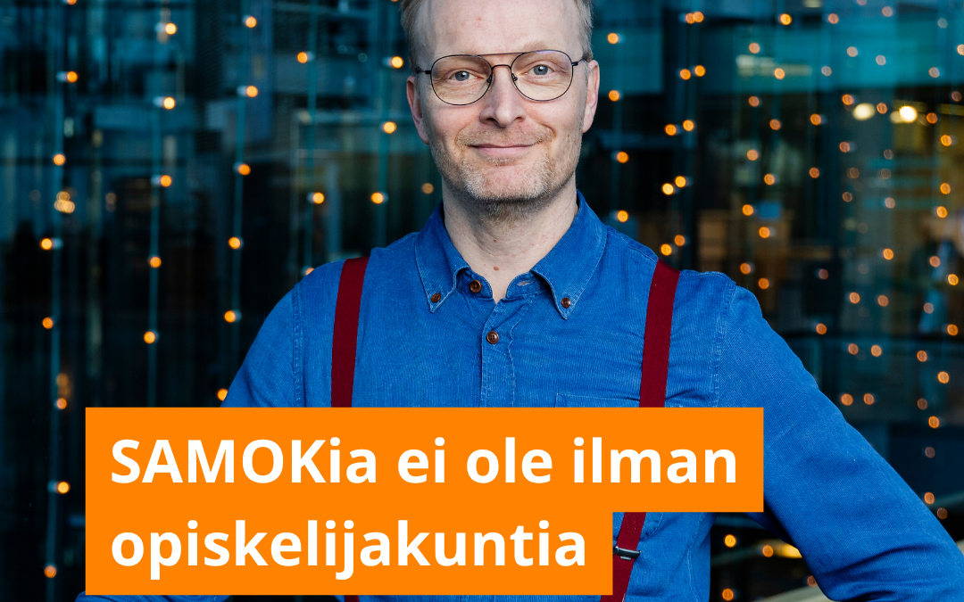 Blogi: SAMOKia ei ole ilman opiskelijakuntia