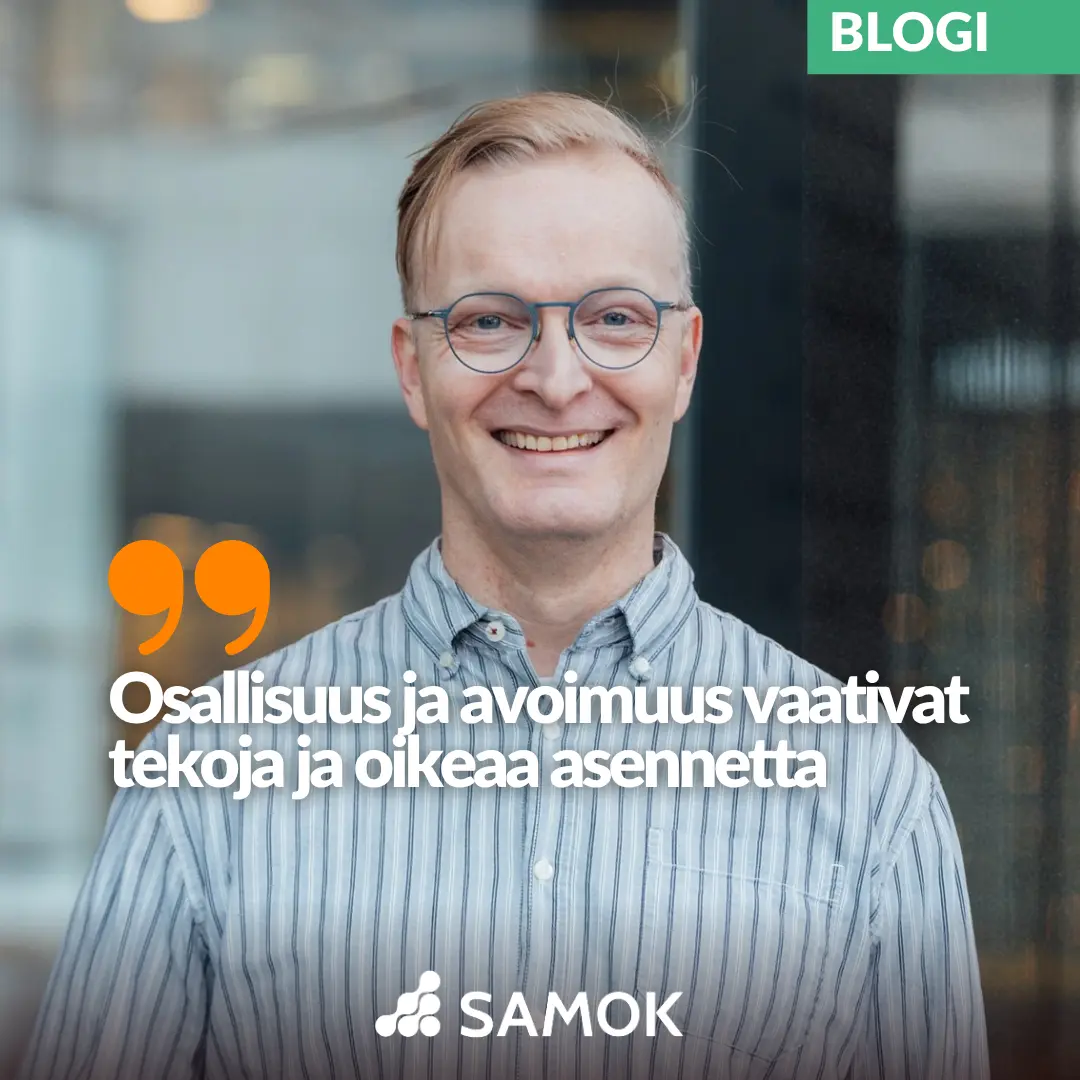 Blogi: Osallisuus ja avoimuus vaativat tekoja ja oikeaa asennetta. Kuvassa kirjoittaja.